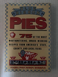 Blue-Ribbon Pies: 75 of the Most Mouthwatering