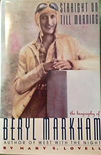 Straight on Till Morning: The Biography of Beryl Markham