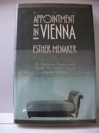 Appointment in Vienna: An American Psychoanalyst Recalls Her Student Days in Pre-War Austria