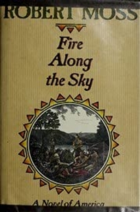 Fire Along the Sky: A Novel of America