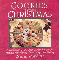 Cookies for Christmas: Fifty of the Best Cookie Recipes for Holiday Gift Giving