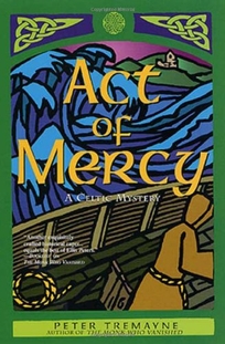 ACT OF MERCY: A Sister Fidelma Mystery