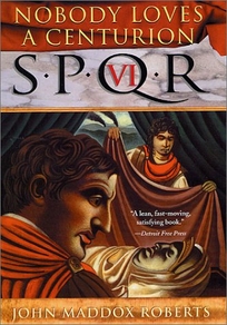 NOBODY LOVES A CENTURION: SPQR VI