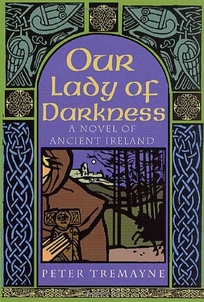 Our Lady of Darkness: A Novel of Ancient Ireland