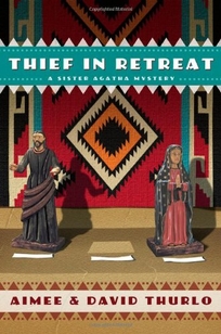 THIEF IN RETREAT: A Sister Agatha Mystery