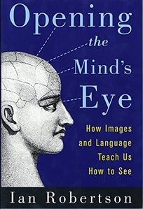 OPENING THE MIND'S EYE: How Images and Language Teach Us to See