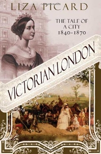 Victorian London: The Tale of a City 1840–1870