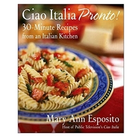 Ciao Italia Pronto! 30-Minute Recipes from an Italian Kitchen