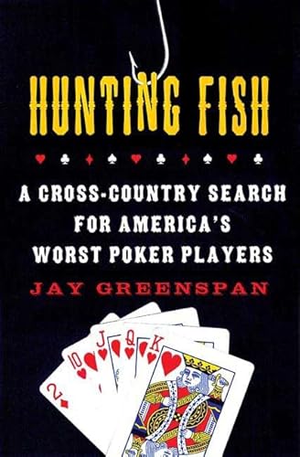 cover image Hunting Fish: A Cross-Country Search for America's Worst Poker Players