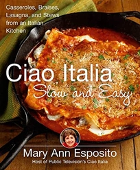 Ciao Italia Slow and Easy: Casseroles