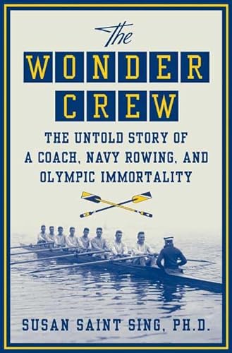 cover image The Wonder Crew: The Untold Story of a Coach, Navy Rowing, and Olympic Immortality