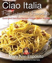 Ciao Italia: Five-Ingredient Favorites