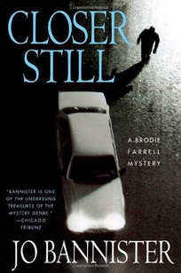 Closer Still: A Brodie Farrell Mystery