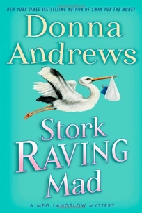 Stork Raving Mad: A Meg Langslow Mystery