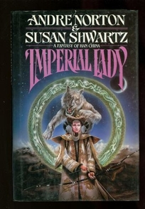 Imperial Lady: A Fantasy of Han China