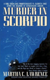 Murder in Scorpio: A Fatal Crash Leads Parapsychologist P.I. Elizabeth Chase Down the Highway of Extrasensory Danger.