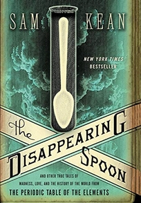 The Disappearing Spoon: And Other True Tales of Madness