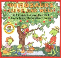 Dinosaurs Alive and Well!: A Guide to Good Health