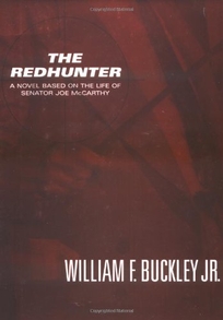 The Redhunter: A Novel Based on the Life of Senator Joe McCarthy