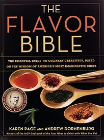 The Flavor Bible: The Essential Guide to Culinary Creativity