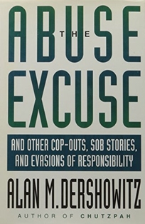 The Abuse Excuse: And Other Cop-Outs