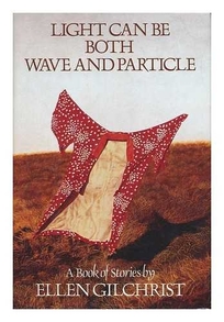 Light Can Be Both Wave and Particle: A Book of Stories