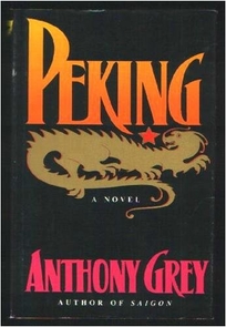 Peking: A Novel of China's Revolution