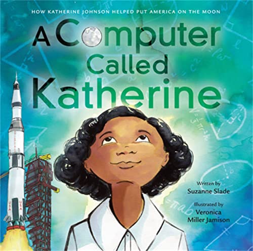 cover image A Computer Called Katherine: How Katherine Johnson Helped Put America on the Moon