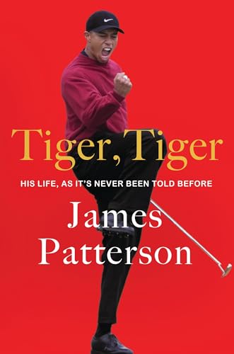 cover image Tiger, Tiger: His Life, as It’s Never Been Told Before