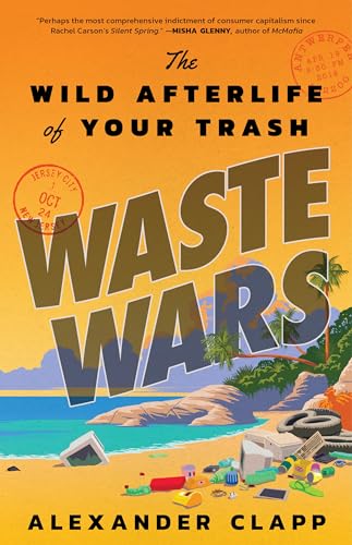 cover image Waste Wars: The Wild Afterlife of Your Trash