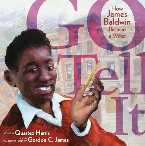 cover image Go Tell It: How James Baldwin Became a Writer