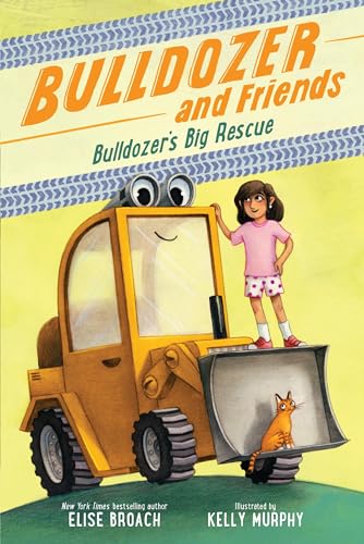 cover image Bulldozer’s Big Rescue (Bulldozer and Friends #1)