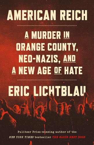 cover image American Reich: A Murder in Orange County, Neo-Nazis and a New Age of Hate