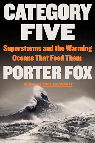 cover image Category Five: Superstorms and the Warming Oceans That Feed Them