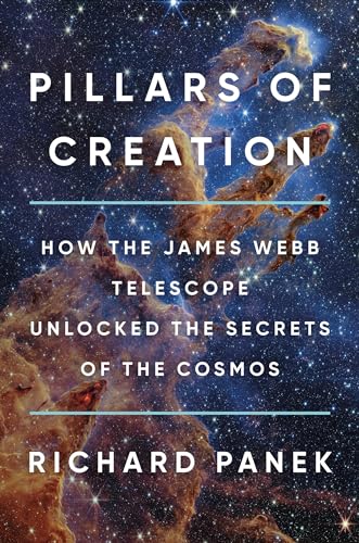 cover image Pillars of Creation: How the James Webb Telescope Unlocked the Secrets of the Cosmos