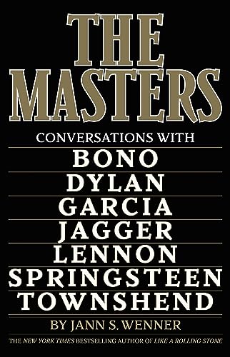 cover image The Masters: Conversations with Dylan, Lennon, Jagger, Townshend, Garcia, Bono, and Springsteen