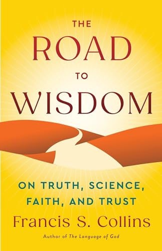 cover image The Road to Wisdom: On Truth, Science, Faith, and Trust