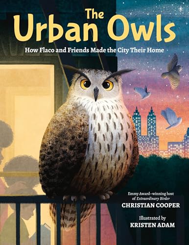 cover image The Urban Owls: How Flaco and Friends Made the City Their Home