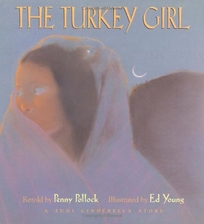 The Turkey Girl: A Zuni Cinderella Story