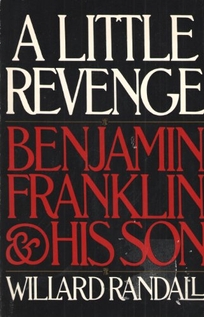 A Little Revenge: Benjamin Franklin & His Son