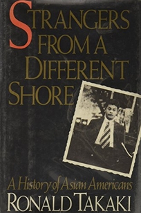 Strangers from a Different Shore: A History of Asian Americans