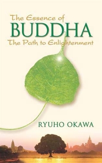 THE ESSENCE OF BUDDHA: The Path to Enlightenment