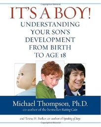 It’s a Boy! Understanding Your Son’s Development from Birth to Age 18