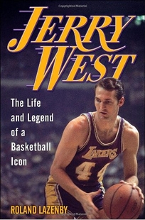 Jerry West: The Life and Legend of a Basketball Icon