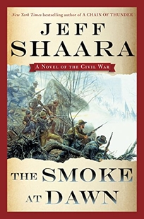 The Smoke at Dawn: A Novel of the Civil War