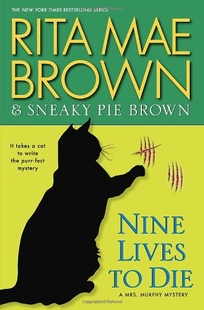 Nine Lives to Die: A Mrs. Murphy Mystery