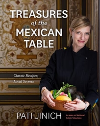 Pati Jinich Treasures of the Mexican Table: Classic Recipes