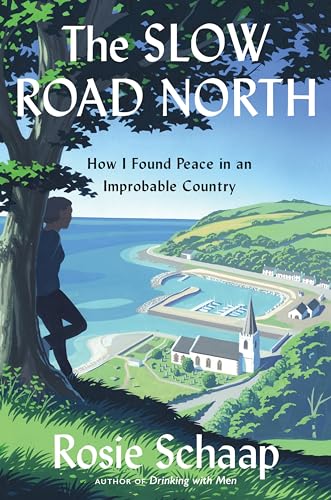 cover image The Slow Road North: How I Found Peace in an Improbable Country