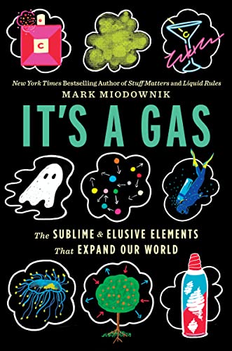 cover image It’s a Gas: The Sublime and Elusive Elements That Expand Our World