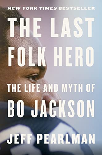 cover image The Last Folk Hero: The Life and Myth of Bo Jackson